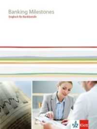 Banking Milestones. Englisch für Bankberufe, m. 1 Beilage : Lehr-/Arbeitsbuch （2014. 208 S. m. farb. Abb. 260.00 mm）