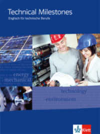 Technical Milestones. Englisch für technische Berufe : Schulbuch （2013. 272 S. m. zahlr. farb. Abb. 261.00 mm）