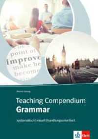 Teaching Compendium: Grammar : systematisch - visuell - handlungsorientiert. Unterrichtshandreichung （2019. 112 S. 298 mm）