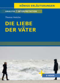 Die Liebe der V&auml;ter von Thomas Hettche - Textanalyse und Interpretation : mit Zusammenfassung, Inhaltsangabe, Szenenanalyse und Pr&uuml;fungsaufgaben uvm. (K&ouml;nigs Erl&auml;uterungen) （2. Aufl.）