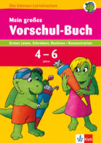 Klett Mein großes Vorschul-Buch : Erstes Schreiben, Lesen, Rechnen, Konzentration. Vorschule 4 - 6 Jahre. Sammelband. Mit Online-Übungen (Die kleinen Lerndrachen) （4. Aufl. 2017. 176 S. m. zahlr. meist farb. Illustr. 298 mm）