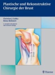 Plastische und Rekonstruktive Chirurgie der Brust : Farbatlas der Operationstechniken （2., aktualis. Aufl. 2006. IX, 281 S. m. 694 farb. Abb. 310.0 mm）