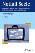 Notfall Seele : Ambulante Notfall- und Krisenintervention in der Psychiatrie und Psychotherapie （2., überarb. u. erw. Aufl. 2003. VII, 207 S. 23 cm）