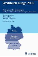 Weißbuch Lunge 2005 : Die Lunge und ihre Erkrankungen. Zur Lage und Zukunft der Pneumologie in Deutschland. （3., neubearb. Aufl. 2005. V, 100 S. 23 cm）