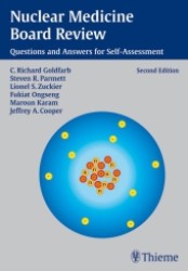 Nuclear Medicine Board Review : Questions and Answers for Self-Assessment （2ND）