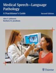 Medical Speech-Language Pathology : A Practitioner's Guide （2nd ed. 2007. XV, 718 p. w. ill. 28,5 cm）