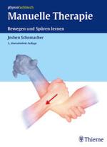 Manuelle Therapie : Bewegen und Spüren lernen (Physiofachbuch) （3., überarb. Aufl. 2004. X, 275 S. m. 485 Abb. 27 cm）