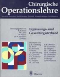 Chirurgische Operationslehre. Erg.-Bd. Ergänzungsband und Gesamtregisterband （1999 XII, 312 S. 162 Abb. 300 mm）
