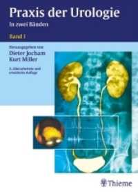 Praxis der Urologie Bd.1 （3., überarb. u. erw. Aufl. 2007. 656 S. 643 Abb. 270 mm）