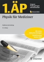 1. ÄP. Physik für Mediziner : Mit vielen klinischen Bezügen (Schwarze Reihe) （18. Aufl. Stand Herbst 2007. 2008. IX, 238 S. m. Abb. 24 cm）