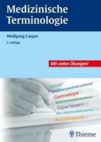 Medizinische Terminologie : Lehr- und Arbeitsbuch. Mit vielen Übungen （2., überarb. Aufl. 2007 VIII, 239 S. 10 Abb. 240 mm）