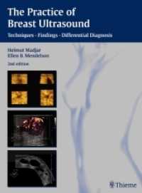 The Practice of Breast Ultrasound : Techniques, Findings, Differential Diagnosis （2ND）