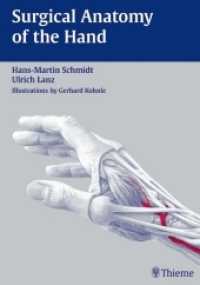 Surgical Anatomy of the Hand （2004. VIII, 259 p. w. 236 ills. (mostly bicol.). 30,5 cm）