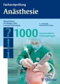 Facharztprüfung Anästhesie : 1000 kommentierte Prüfungsfragen (Facharztprüfungsreihe) （4., überarb. Aufl. 2010. 216 S. 41 Abb. 240.0 mm）