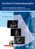Kursbuch Echokardiographie, m. CD-ROM : Unter Berücksichtigung der Richtlinien der Deutschen Gesellschaft für Kardiologie und der KBV （3., durchges. Aufl. 2006. 233 S. m. 460 z. Tl. farb. Abb. 27,5 cm）