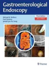 消化器内視鏡（第３版）<br>Gastroenterological Endoscopy （3. Aufl. 2018. 438 S. 787 Abb. 298 mm）