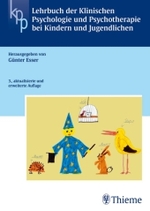 Lehrbuch der Klinischen Psychologie und Psychotherapie bei Kindern und Jugendlichen (Klinische Psychologie und Psychiatrie (KPP)) （3., aktualis. u. erw. Aufl. 2008. XIX, 638 S. m. 59 Abb. 24 cm）