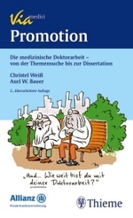 Promotion : Die medizinische Doktorarbeit - von der Themensuche bis zur Dissertation (Via medici) （2., überarb. Aufl. 2004. X, 232 S. m. Abb. 18 cm）