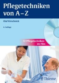 Pflegetechniken von A - Z, m. DVD : 72 Pflegetechniken im Film （4. Aufl. 2010. 512 S. 792 Abb. 240.0 mm）