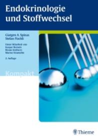 Endokrinologie und Stoffwechsel - kurz und prägnant : Grundlagen und Klinik prägnant und anschaulich dargestellt (Kompakt) （2., überarb. u. erw. Aufl. 2011. IX, 193 S. m. 165 Abb. u.  61Tab）