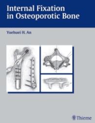 骨粗鬆症の骨の内固定<br>Internal Fixation in Osteoporotic Bone （2002. XVI, 375 p. w. numerous figs. 29 cm）