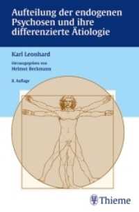 Aufteilung der endogenen Psychosen und ihre differenzierte Ätiologie : Hrsg. v. Helmut Beckmann （8. Aufl. 2003. XII, 427 S. 230 mm）
