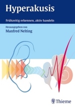 Hyperakusis : Frühzeitig erkennen, aktiv handeln （2003. XII, 121 S. m. 14 Abb. 24 cm）