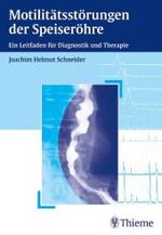 Motilitätsstörungen der Speiseröhre : Ein Leitfaden für Diagnostik und Therapie （2004. XI, 130 S. m. 111 z. Tl. farb. Abb. 24,5 cm）