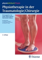 Physiotherapie in der Traumatologie / Chirurgie (physiolehrbuch Praxis) （2., überarb. Aufl. 2007. X, 372 S. m. 364 meist farb. Abb. u. 78）
