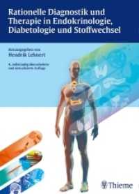 Rationelle Diagnostik und Therapie in Endokrinologie, Diabetologie und Stoffwechsel （4., überarb. u. aktualis. Aufl. 2014. 708 S. 144 Abb. 270 mm）