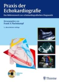 Praxis der Echokardiografie, m. DVD-ROM : Das Referenzwerk zur echokardiografischen Diagnostik （3., überarb. Aufl. 680 S. 1105 Abb. 270.0 mm）