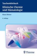 Taschenlehrbuch Klinische Chemie und Hämatologie （6., aktualis. Aufl. 2006. XXIV, 560 S. m. zahlr. farb. Abb. 19 cm）
