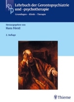 Lehrbuch der Gerontopsychiatrie und -psychotherapie : Grundlagen, Klinik, Therapie (Klinische Psychologie und Psychopathologie Bd.63) （2., aktualis. u. erw. Aufl. 2003. XII, 596 S. m. 107 z. Tl. farb. Abb.）