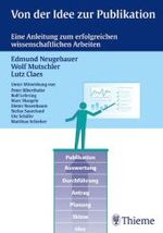 Von der Idee zur Publikation : Eine Anleitung zum erfolgreichen wissenschaftlichen Arbeiten （2004. XII, 153 S. m. 40 Abb. 25 cm）