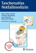 Taschenatlas Notfallmedizin : Nach ILCOR und ERC 2005 （2007. XI, 219 S. m. 86 Farbtaf. v. Ralf Hoppe. 19 cm）