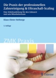 Die Praxis der professionellen Zahnreinigung & Ultraschall-Scaling : Eine Arbeitsanleitung für den Zahnarzt und sein Mitarbeiterteam (ZMK Praxis) （3., überarb. Aufl. 2007. XI, 304 S. m. 608 meist farb. Abb. 2700）