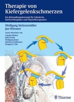 Therapie von Kiefergelenkschmerzen : Ein Behandlungskonzept für Zahnärzte, Kieferorthopäden und Physiotherapeuten （2004. XV, 285 S. m. 388 Abb. 28 cm）