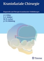 Kraniofaziale Chirurgie : Diagnostik und Therapie kraniofazialer Fehlbildungen （2003. IX, 171 S. m. 200 farb. Abb. 27,5 cm）