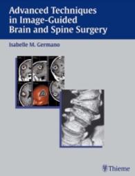 Advanced Techniques in Image-Guided Brain and Spine Surgery （2002. XIII, 233 p. w. numerous figs. 28,5 cm）