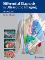超音波における鑑別診断<br>Differential Diagnosis in Ultrasound Imaging : A Teaching Atlas （2006. XI, 501 p. w. 2397 figs. (some col.) 31 cm）