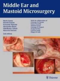 中耳手術アトラス（第２版）<br>Middle Ear and Mastoid Microsurgery : Hrsg. v. d. Dtsch. Röntgengesellschaft （2nd ed. 2012. IX, 601 S. w. 1632 col. ill. 3100 mm）