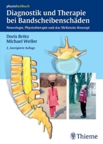Diagnostik und Therapie bei Bandscheibenschäden : Neurologie, Physiotherapie und das McKenzie-Konzept (Physiofachbuch) （2., korr. Aufl. 2006. XIII, 217 S. m. 184 Abb. 24 cm）