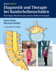 Diagnostik und Therapie bei Bandscheibenschäden : Neurologie, Physiotherapie und das McKenzie-Konzept (Physiofachbuch) （3., aktualis. Aufl. 2008. 240 S. m. 192 Abb. 24 cm）