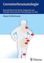 Gerontorheumatologie : Besonderheiten der Klinik, Diagnostik und Therapie rheumatischer Erkrankungen im Alter （2003. VII, 100 S. m. 7 z. Tl. zweifarb. Abb. 24 cm）