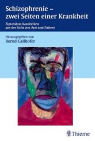 Schizophrenie - zwei Seiten einer Krankheit : Ziprasidon-Kasuistiken aus der Sicht von Arzt und Patient （2004. X, 65 S. m. 14 farb. Abb. 23.00 cm）