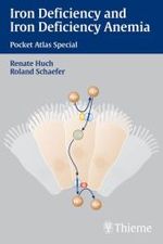 Iron Deficiency and Iron Deficiency Amenia : Pocket Atlas Special （2006. 80 p. w. 30 figs.）