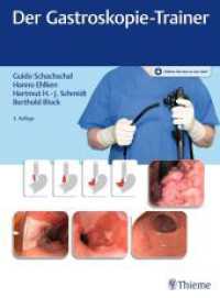 Der Gastroskopie-Trainer : Mit Online-Zugang （3. Aufl. 2022. 256 S. 671 Abb. 310 mm）