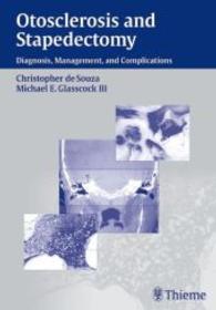 Otosclerosis and Stapedectomy : Diagnosis, Management and Complications （2004. XII, 212 p. w. figs. 26,5 cm）