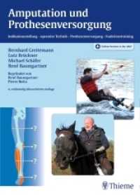 Amputation und Prothesenversorgung : Indikationsstellung - operative Technik - Nachbehandlung - Funktionstraining. Plus Online-Version in der eRef （4., überarb. Aufl. 2016. 680 S. 1550 Abb. 270 mm）