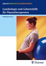 Gynäkologie und Geburtshilfe für Physiotherapeuten (Physiolehrbuch Krankheitslehre) （2004. VI, 114 S. m. 151 farb. Abb. 24 cm）